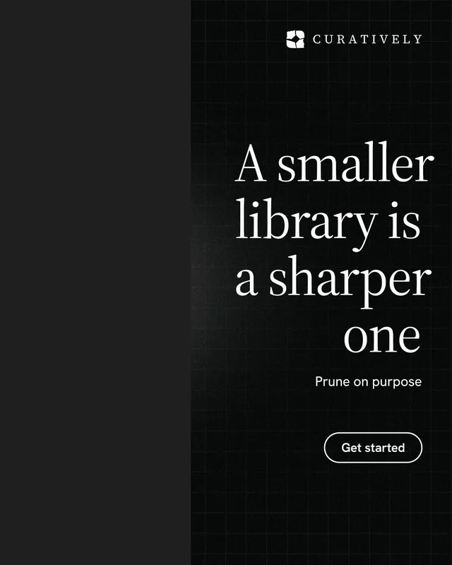 Instagram portrait post for Curatively: "A smaller library is a sharper one". Phosphor atlas style, right layout, dark palette in black, grey.