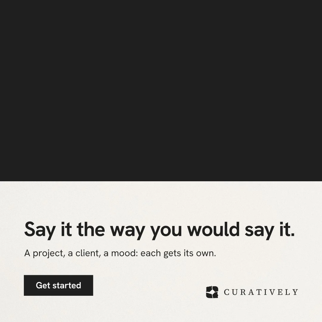 Instagram post for Curatively: "Say it the way you would say it." Swiss style, bottom layout, light palette in black, white.