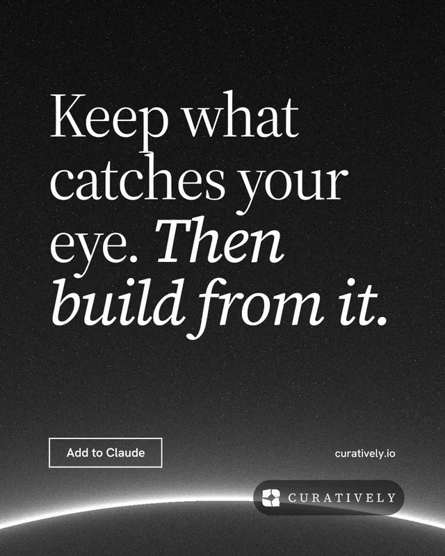 Instagram portrait post for Curatively: "Keep what catches your eye. Then build from it." Editorial style, poster layout, dark palette in black, grey.