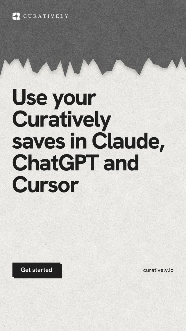 Instagram story for Curatively: "Use your Curatively saves in Claude, ChatGPT and Cursor". Paper trio style, poster layout, light palette in white, grey.