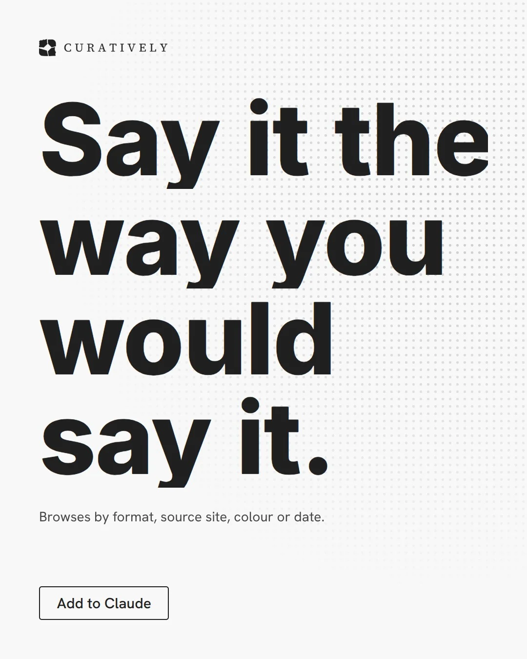 Video for Curatively: "Say it the way you would say it.". Doc motion loop, 7.0 s, light palette.