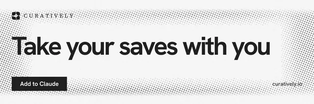 X header for Curatively: "Take your saves with you". Swiss style, poster layout, light palette in white, grey.