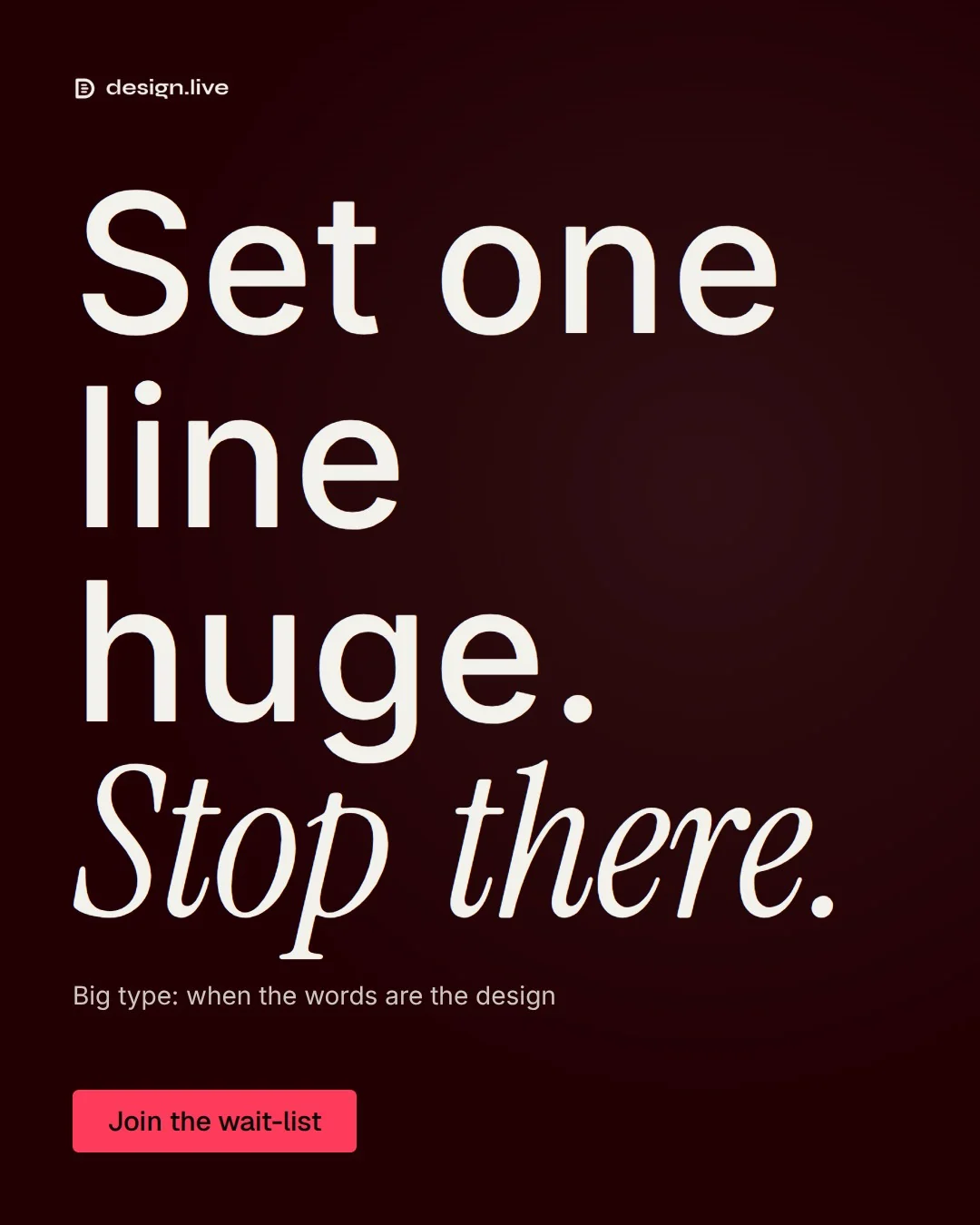 Video for design.live: "Set one line huge. Stop there.". Doc motion loop, 6.0 s, dark palette.