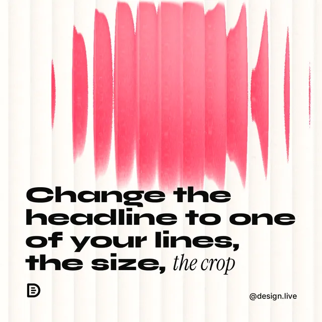 Instagram post for design.live: "Change the headline to one of your lines, the size, the crop". Auto 1x1 style, technique:shader field layout, light palette in white, red.
