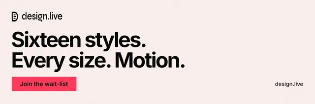 X header for design.live: "Sixteen styles. Every size. Motion." Swiss style, poster layout, light palette in white, red.