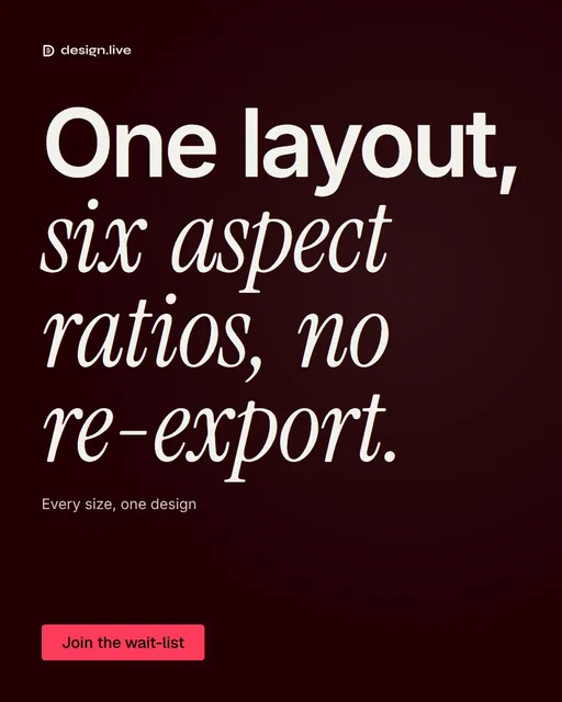 Video for design.live: "One layout, six aspect ratios, no re-export.". Doc motion loop, 6.0 s, dark palette.