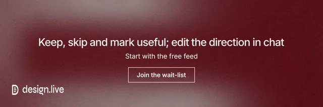 X header for design.live: "Keep, skip and mark useful; edit the direction in chat". Cyanotype style, centred layout, dark palette in red, grey.
