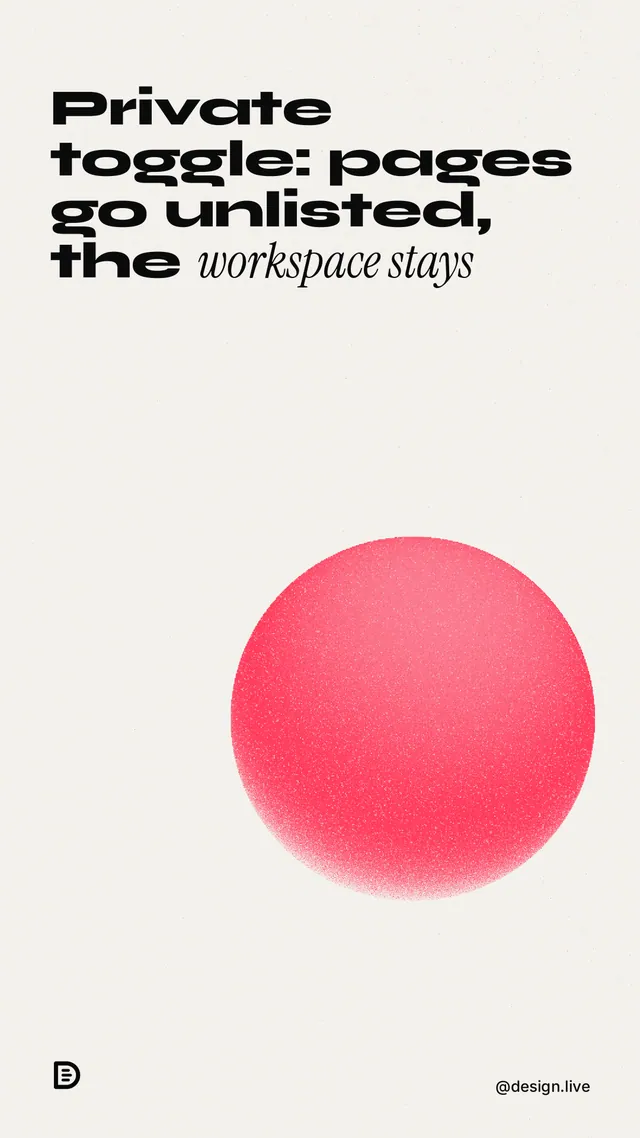 Instagram story for design.live: "Private toggle: pages go unlisted, the workspace stays". Auto 9x16 style, technique:shader field layout, light palette in white, red.