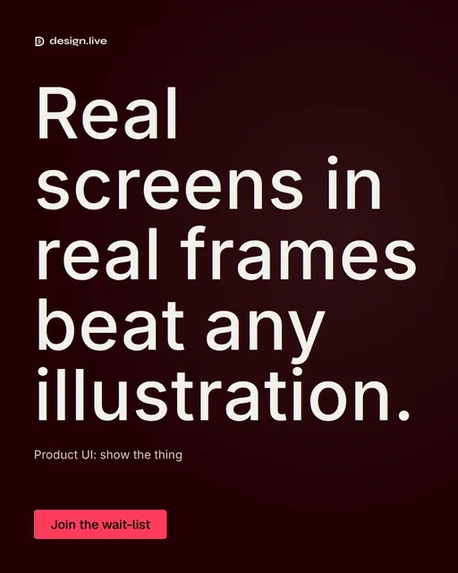 Video for design.live: "Real screens in real frames beat any illustration.". Doc motion loop, 6.0 s, dark palette.