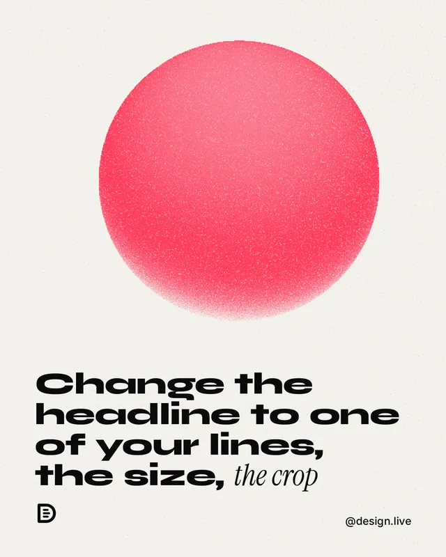 Instagram portrait post for design.live: "Change the headline to one of your lines, the size, the crop". Auto 4x5 style, technique:shader field layout, light palette in white, red.