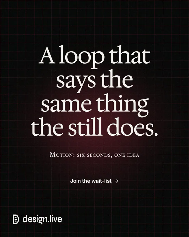 Instagram portrait post for design.live: "A loop that says the same thing the still does." Phosphor atlas style, smallcaps layout, dark palette in black, grey.