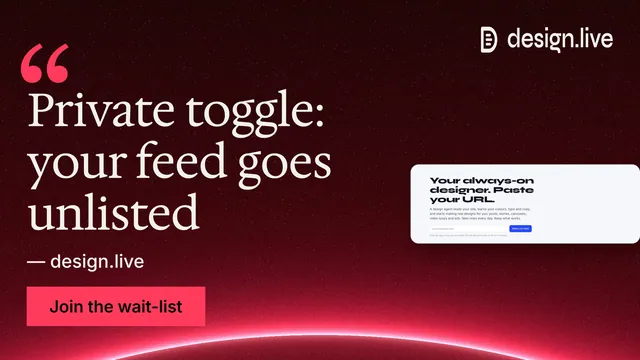 Landscape graphic for design.live: "Private toggle: your feed goes unlisted". Swiss style, quote layout, dark palette in black, red, grey.
