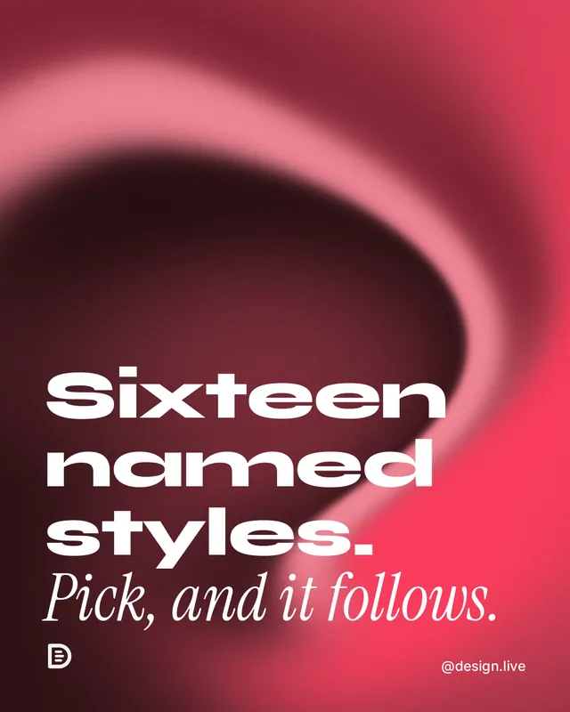 Instagram portrait post for design.live: "Sixteen named styles. Pick, and it follows." Auto 4x5 style, technique:shader field layout, dark palette in red.