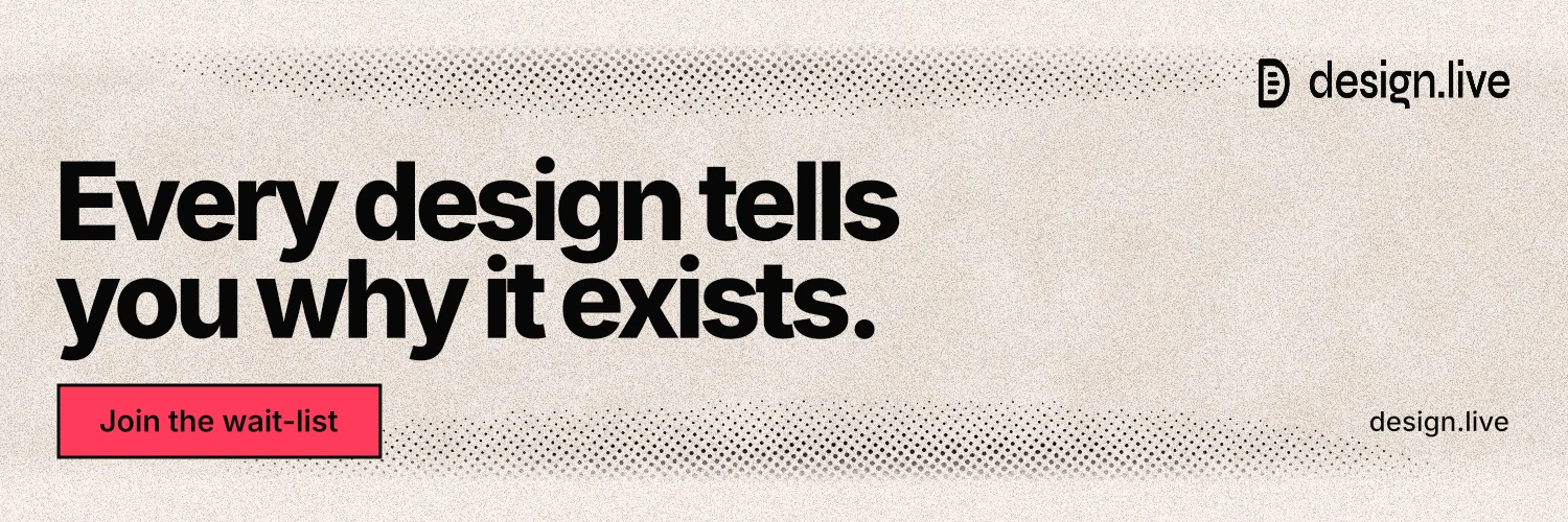 X header for design.live: "Every design tells you why it exists." Ink sticker style, poster layout, light palette in orange, grey.