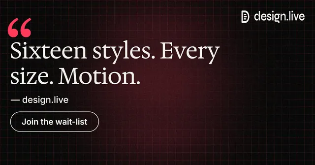 Social ad for design.live: "Sixteen styles. Every size. Motion." Phosphor atlas style, quote layout, dark palette in black, red, grey.