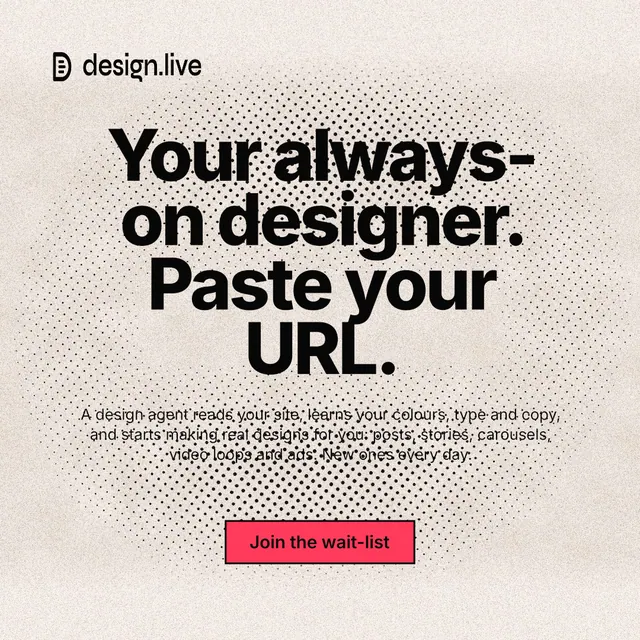 Instagram post for design.live: "Your always-on designer. Paste your URL." Ink sticker style, centred layout, light palette in orange, grey.