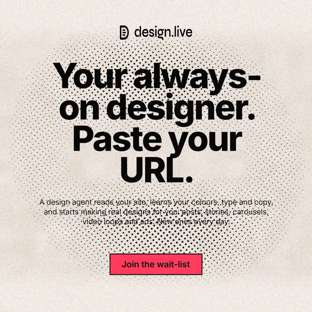 Instagram post for design.live: "Your always-on designer. Paste your URL." Ink sticker style, centred layout, light palette in orange, grey.