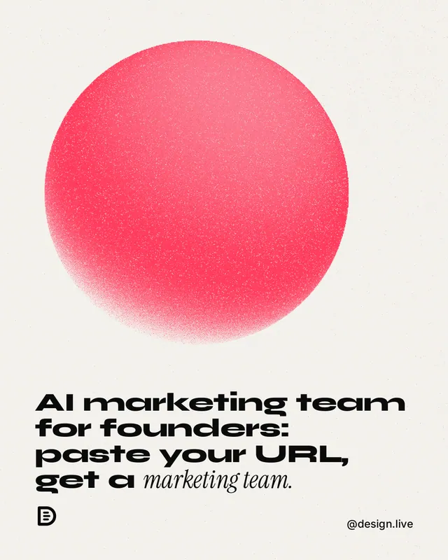 Instagram portrait post for design.live: "AI marketing team for founders: paste your URL, get a marketing team." Auto 4x5 style, technique:shader field layout, light palette in white, red.