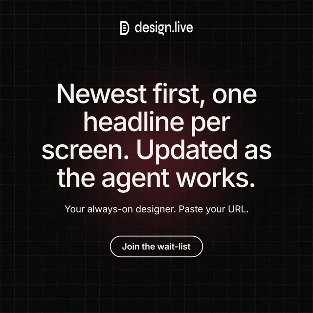 Instagram post for design.live: "Newest first, one headline per screen. Updated as the agent works." Phosphor atlas style, centred layout, dark palette in black, grey.