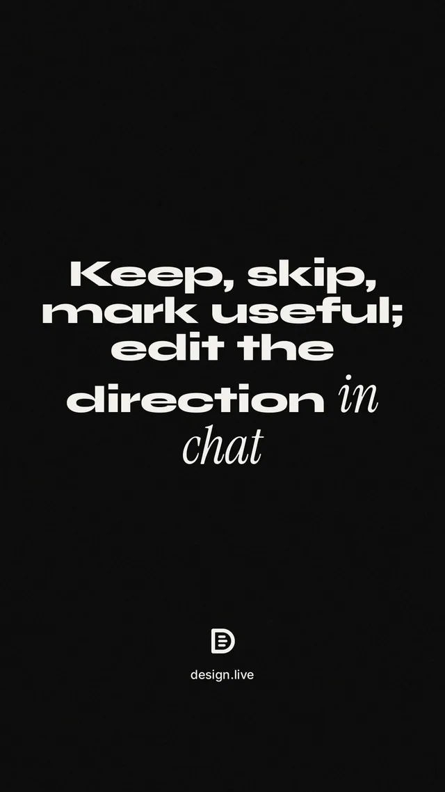 Instagram story for design.live: "Keep, skip, mark useful; edit the direction in chat". Poster style, technique:mixed type lockup layout, dark palette in black, grey.