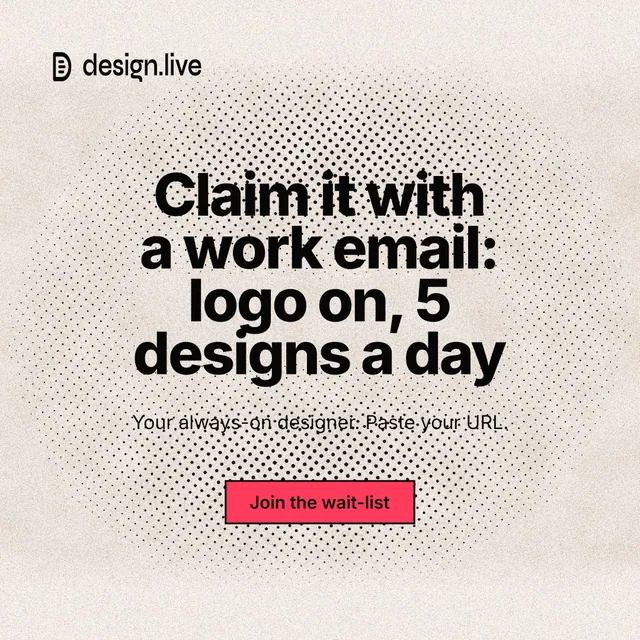Instagram post for design.live: "Claim it with a work email: logo on, 5 designs a day". Ink sticker style, centred layout, light palette in orange, grey.