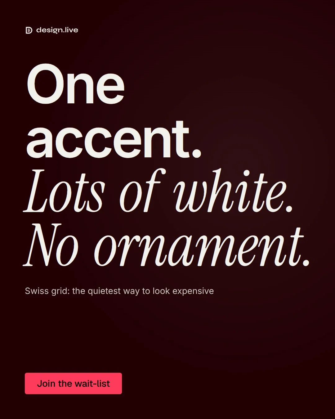 Video for design.live: "One accent. Lots of white. No ornament.". Doc motion loop, 6.0 s, dark palette.