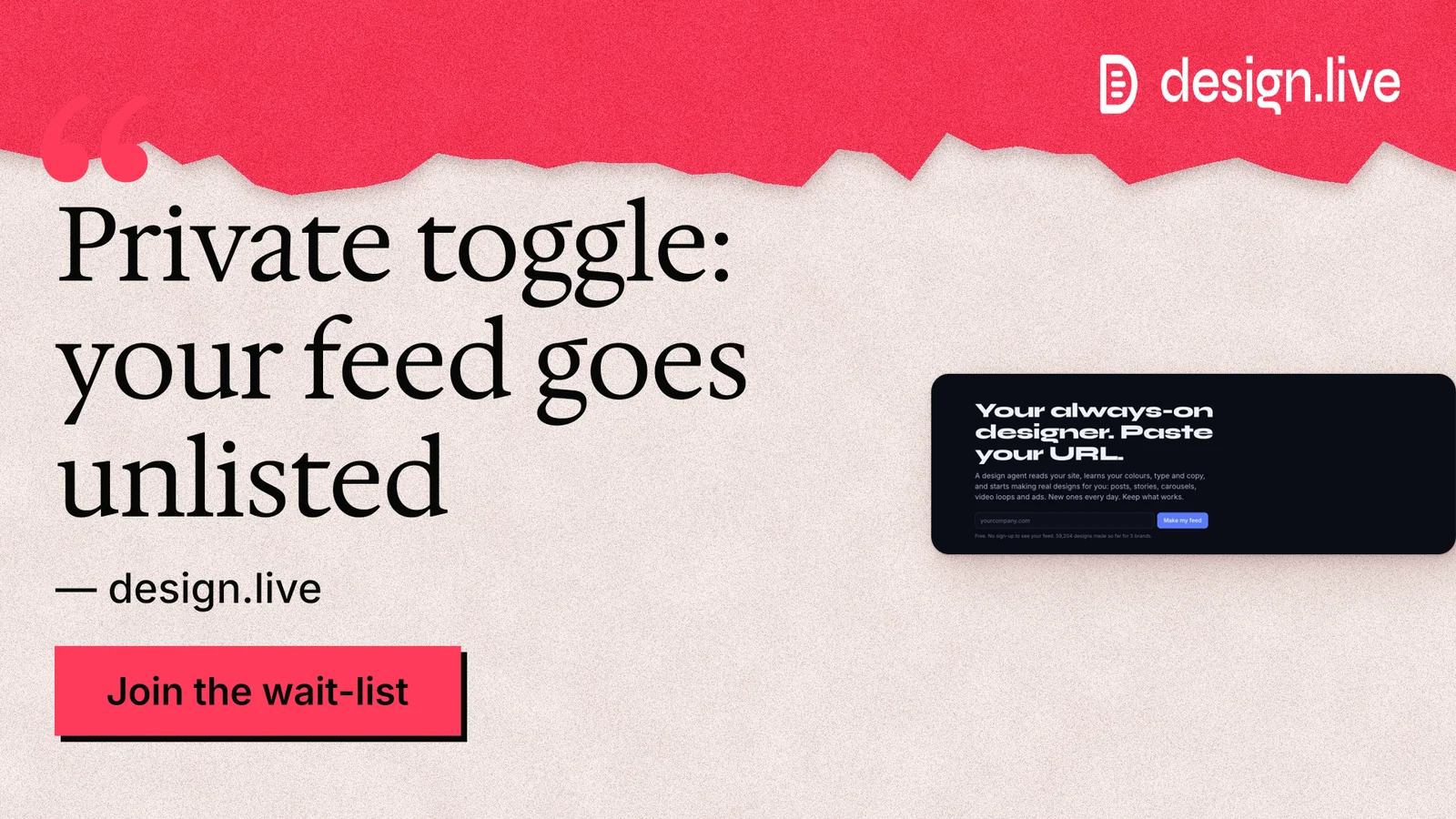 Landscape graphic for design.live: "Private toggle: your feed goes unlisted". Paper trio style, quote layout, light palette in red, orange.