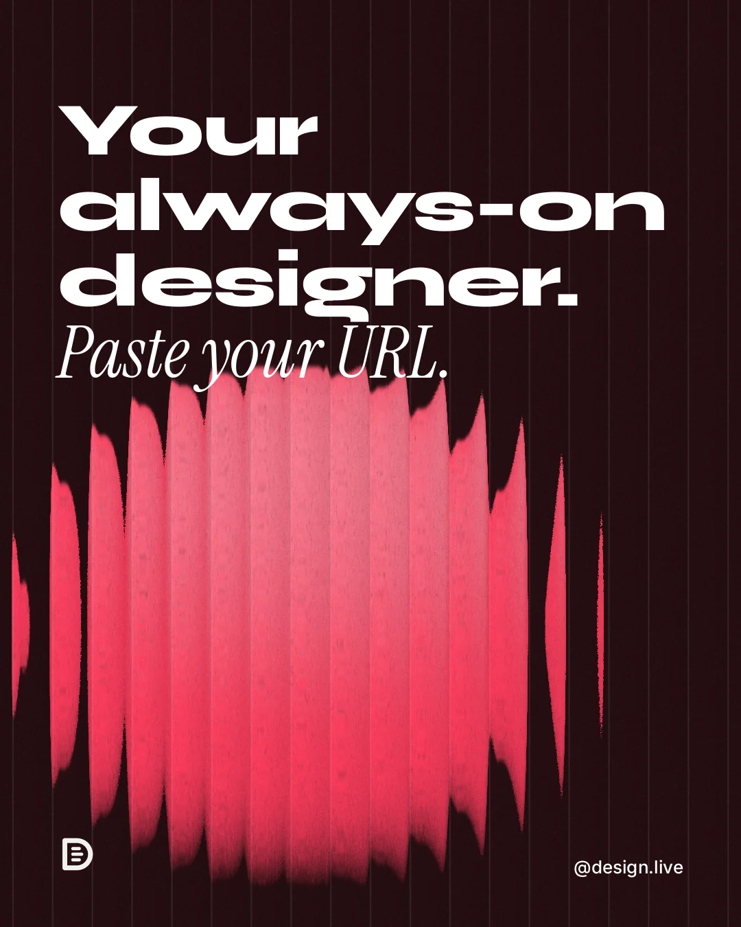 Instagram portrait post for design.live: "Your always-on designer. Paste your URL." Auto 4x5 style, technique:shader field layout, dark palette in red, black.