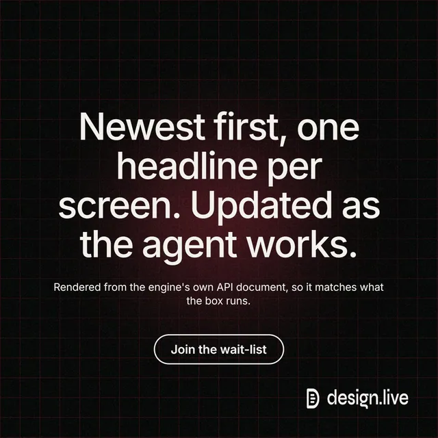 Instagram post for design.live: "Newest first, one headline per screen. Updated as the agent works." Phosphor atlas style, centred layout, dark palette in black, grey.