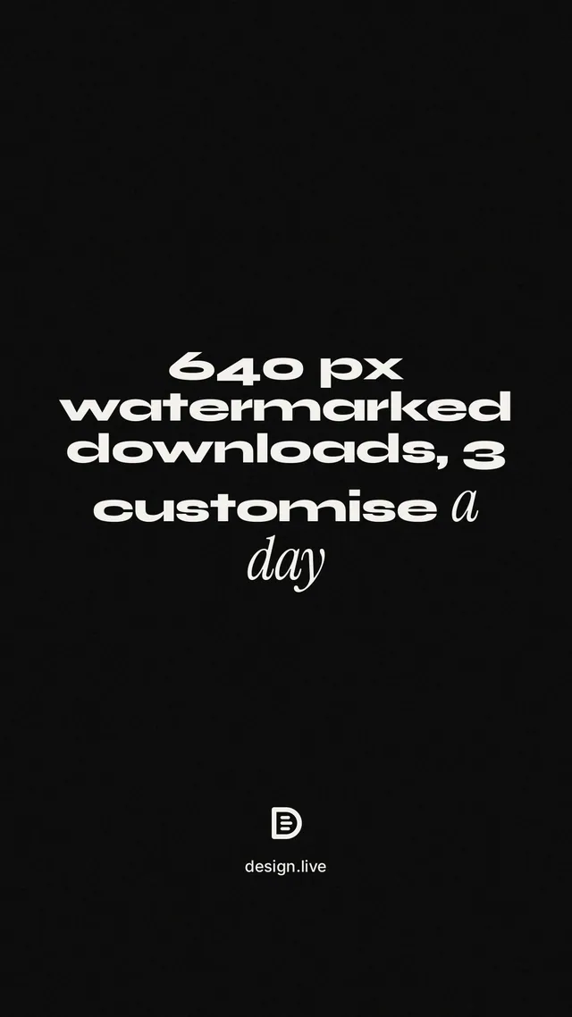 Instagram story for design.live: "640 px watermarked downloads, 3 customise a day". Poster style, technique:mixed type lockup layout, dark palette in black, grey.