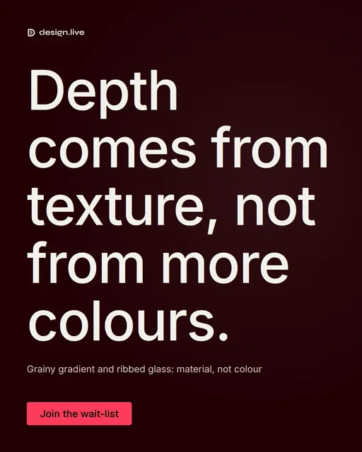 Video for design.live: "Depth comes from texture, not from more colours.". Doc motion loop, 7.0 s, dark palette.