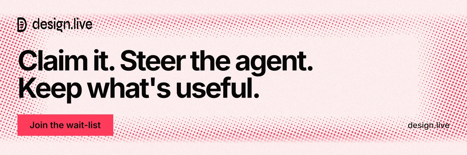 X header for design.live: "Claim it. Steer the agent. Keep what's useful." Swiss style, poster layout, light palette in white, red.