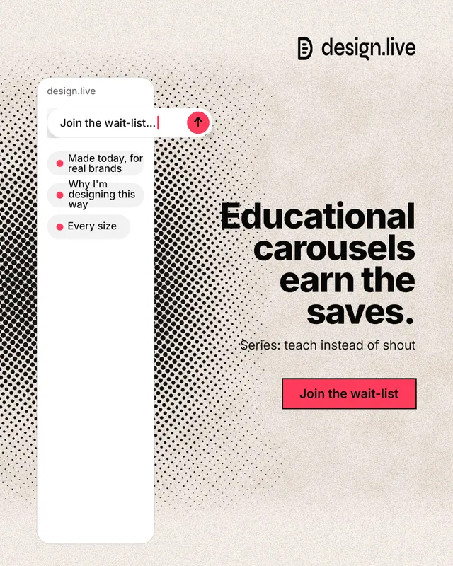 Instagram portrait post for design.live: "Educational carousels earn the saves." Ink sticker style, right layout, light palette in orange, white, grey.