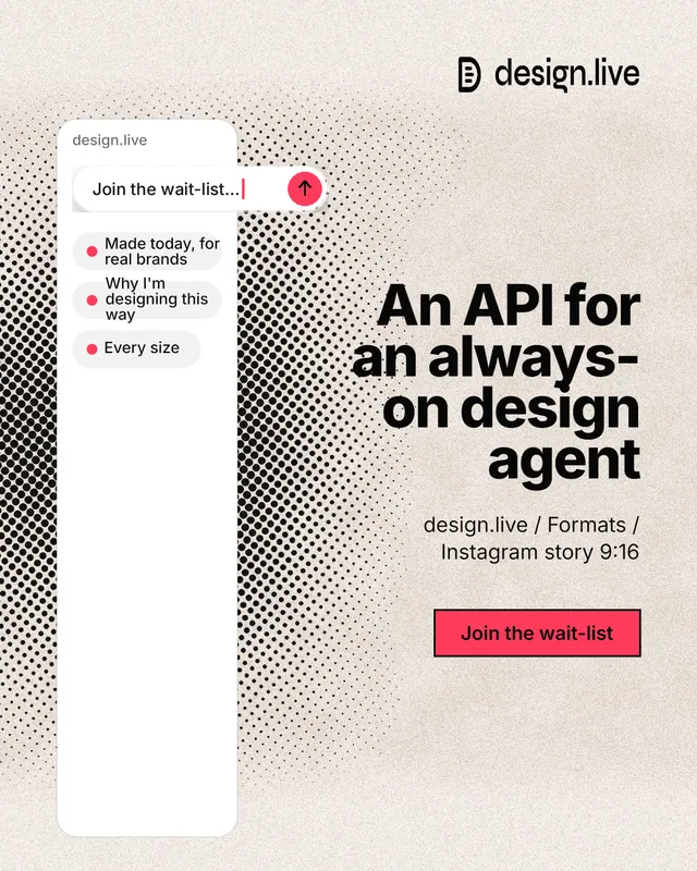 Instagram portrait post for design.live: "An API for an always-on design agent". Ink sticker style, right layout, light palette in orange, white, grey.
