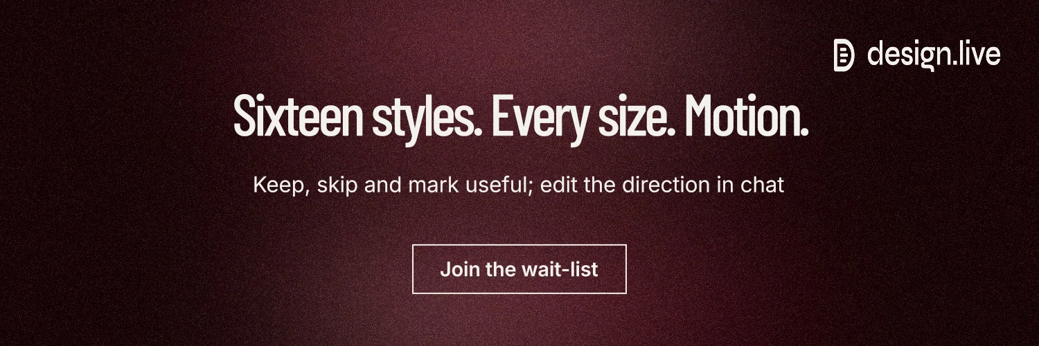 X header for design.live: "Sixteen styles. Every size. Motion." Dark deco style, centred layout, dark palette in red, black.