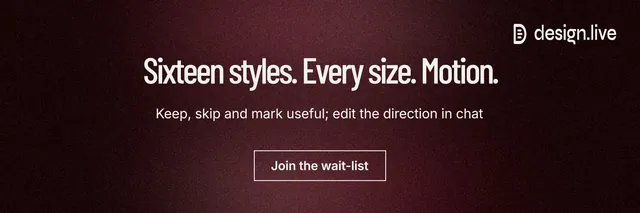 X header for design.live: "Sixteen styles. Every size. Motion." Dark deco style, centred layout, dark palette in red, black.