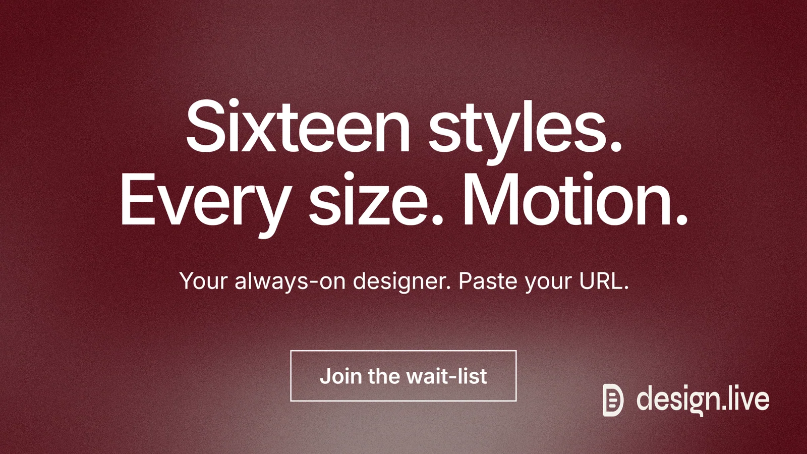 Landscape graphic for design.live: "Sixteen styles. Every size. Motion." Cyanotype style, centred layout, dark palette in red, grey.