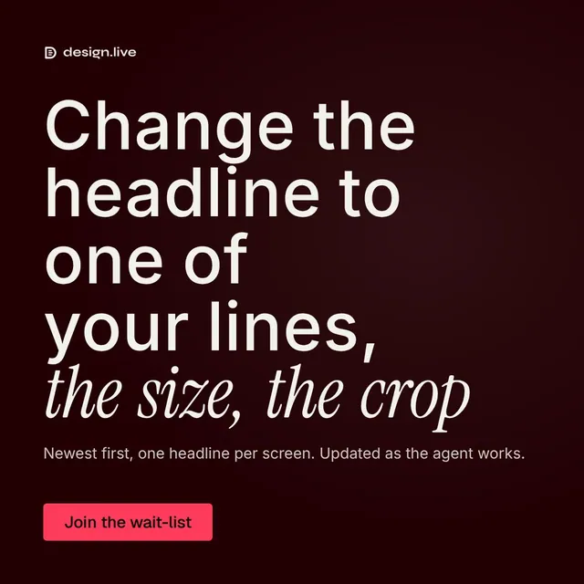 Video for design.live: "Change the headline to one of your lines, the size, the crop". Doc motion loop, 6.0 s, dark palette.
