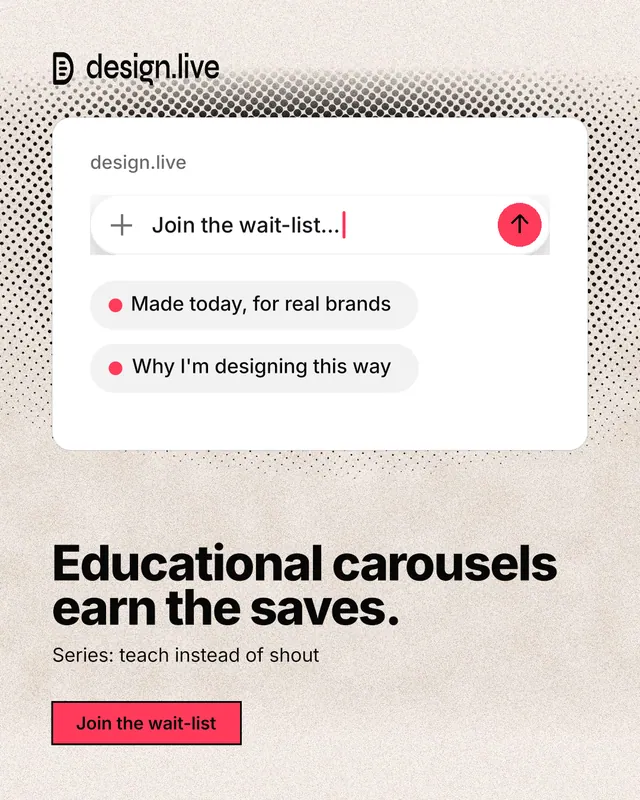 Instagram portrait post for design.live: "Educational carousels earn the saves." Ink sticker style, bottom layout, light palette in orange, white, grey.