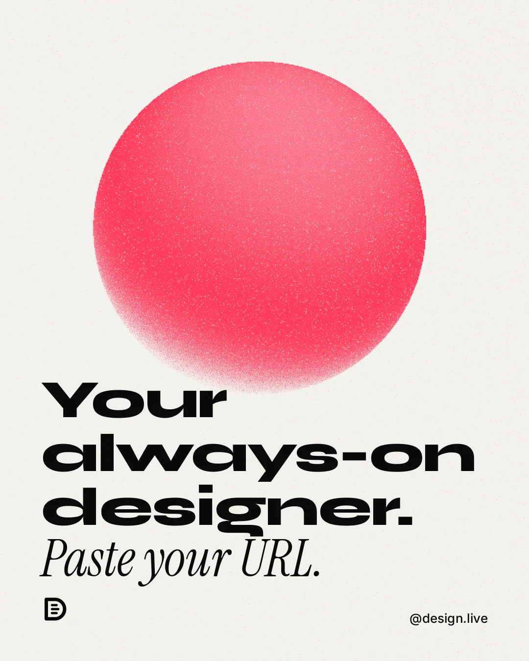 Instagram portrait post for design.live: "Your always-on designer. Paste your URL." Auto 4x5 style, technique:shader field layout, light palette in white, red.