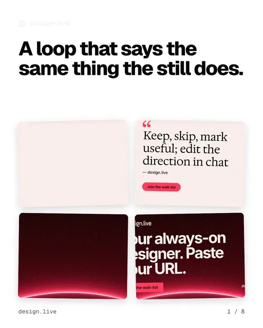 Carousel for design.live: "A loop that says the same thing the still does.". Collection carousel, 8 slides, light palette.