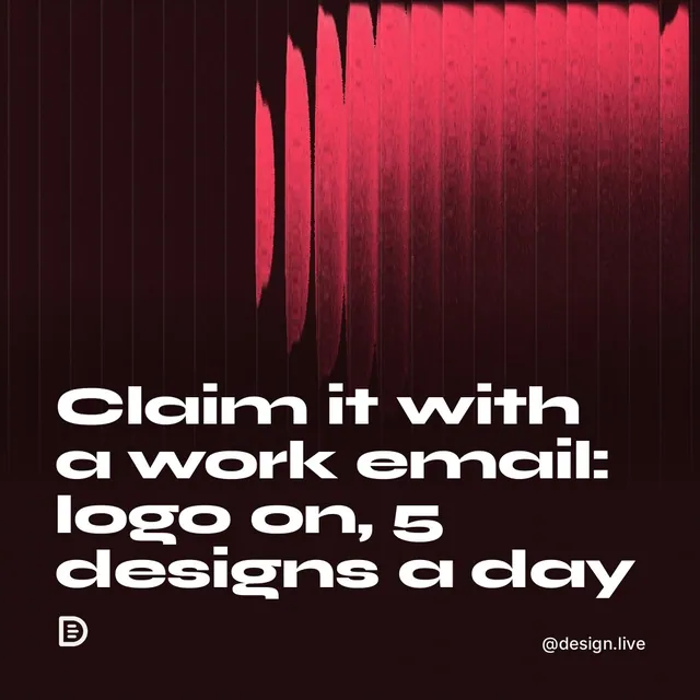 Video for design.live: "Claim it with a work email: logo on, 5 designs a day". Shader loop, 6.0 s, dark palette.