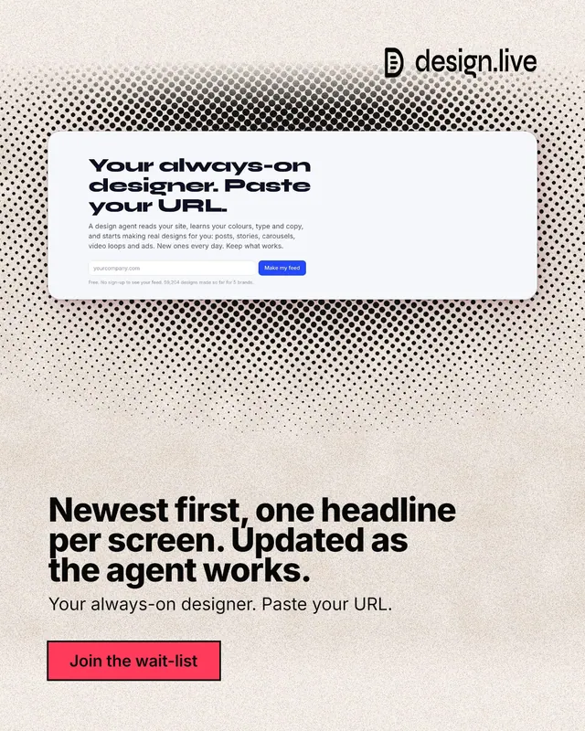 Instagram portrait post for design.live: "Newest first, one headline per screen. Updated as the agent works." Ink sticker style, bottom layout, light palette in orange, white, grey.