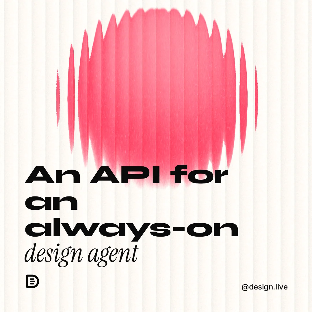 Instagram post for design.live: "An API for an always-on design agent". Auto 1x1 style, technique:shader field layout, light palette in white, red.