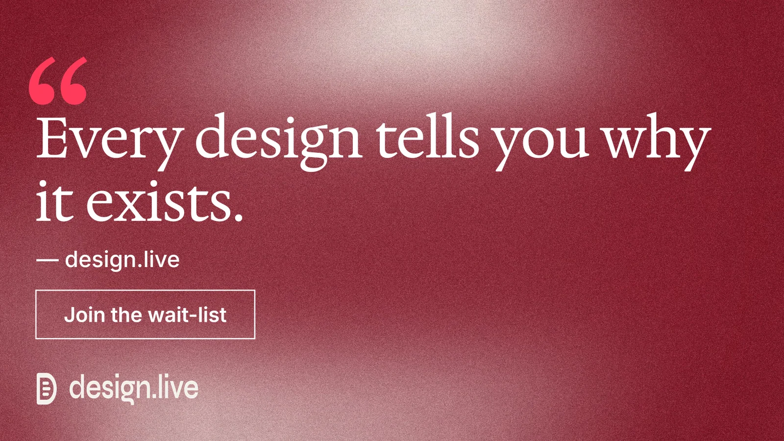 Landscape graphic for design.live: "Every design tells you why it exists." Cyanotype style, quote layout, dark palette in red.