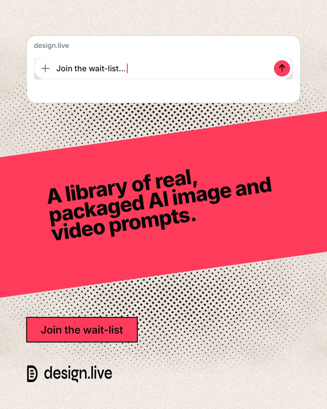 Instagram portrait post for design.live: "A library of real, packaged AI image and video prompts." Ink sticker style, diagonal layout, light palette in white, red, orange.