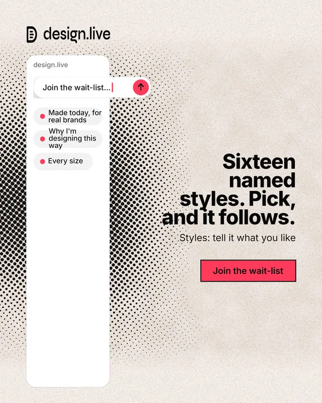 Instagram portrait post for design.live: "Sixteen named styles. Pick, and it follows." Ink sticker style, right layout, light palette in orange, grey, white.