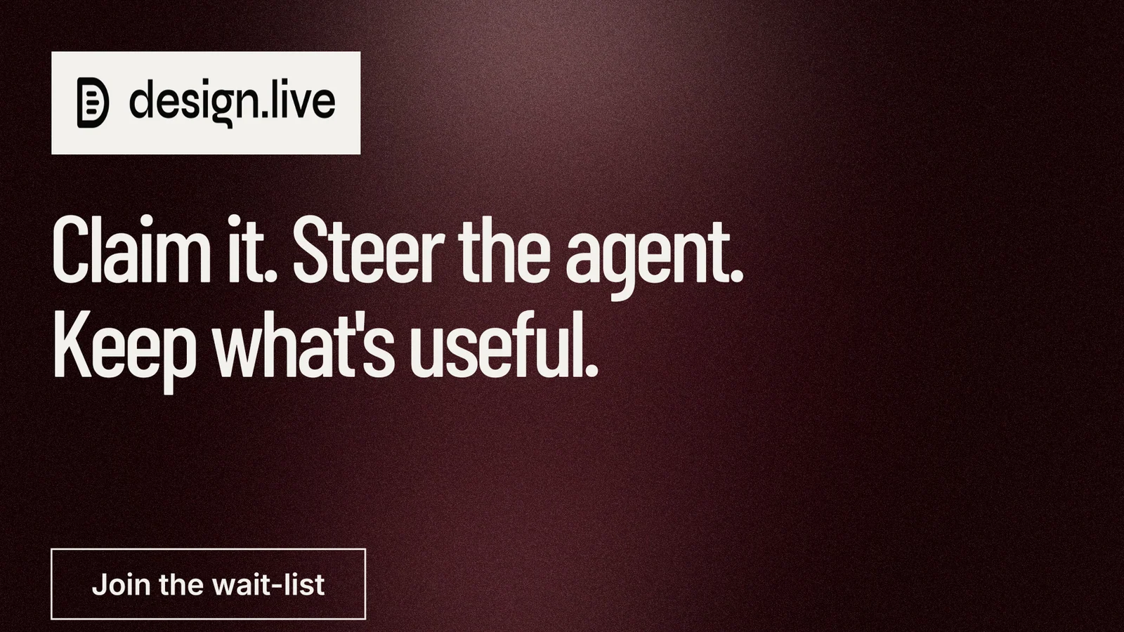 Landscape graphic for design.live: "Claim it. Steer the agent. Keep what's useful." Dark deco style, announce layout, dark palette in black, red, grey.