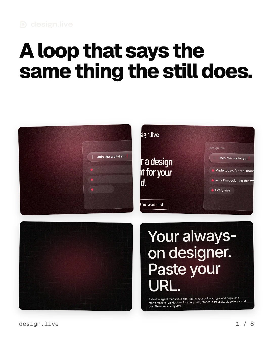 Carousel for design.live: "A loop that says the same thing the still does.". Collection carousel, 8 slides, light palette.