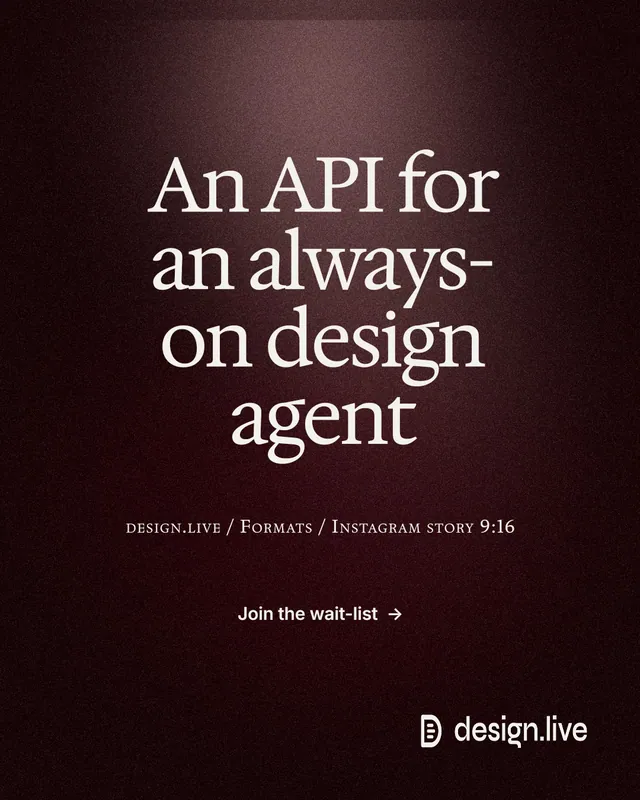 Instagram portrait post for design.live: "An API for an always-on design agent". Dark deco style, smallcaps layout, dark palette in black, grey.